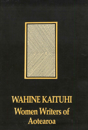 Wahine kaituhi: women writers of Aotearoa (1985)