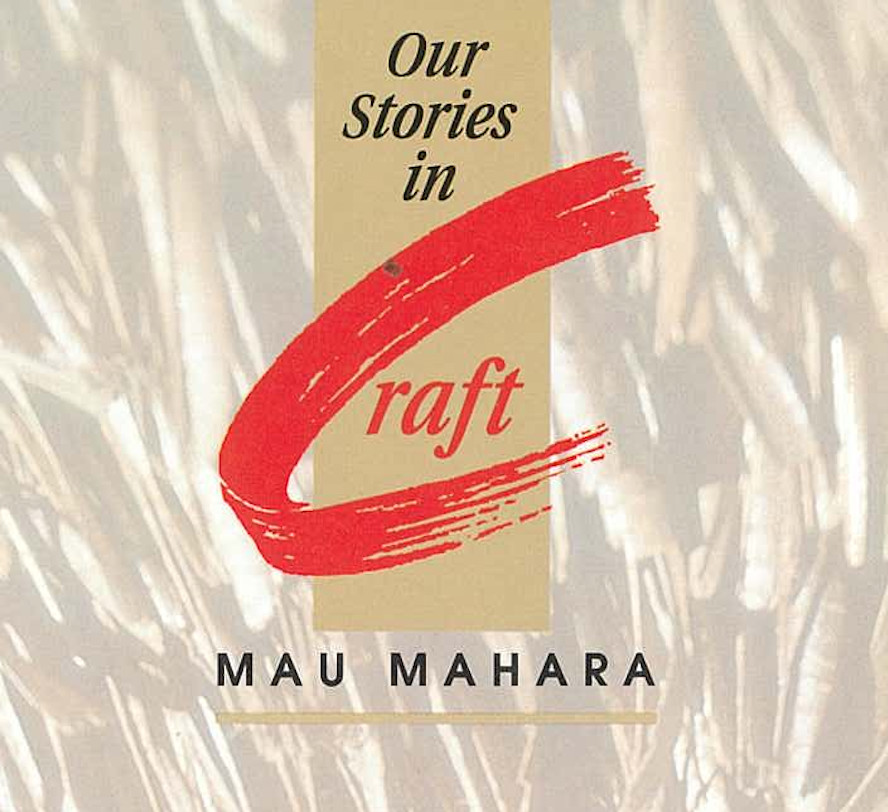 <p>Mau Mahara: Our Stories in Craft</p>