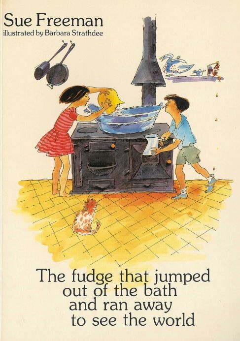 The fudge that jumped out of the bath and ran away to see the world by Sue Freeman (1984)