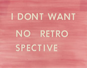 I dont want no retro spective