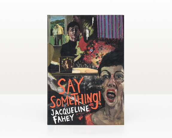 Jacqueline Fahey: say something!