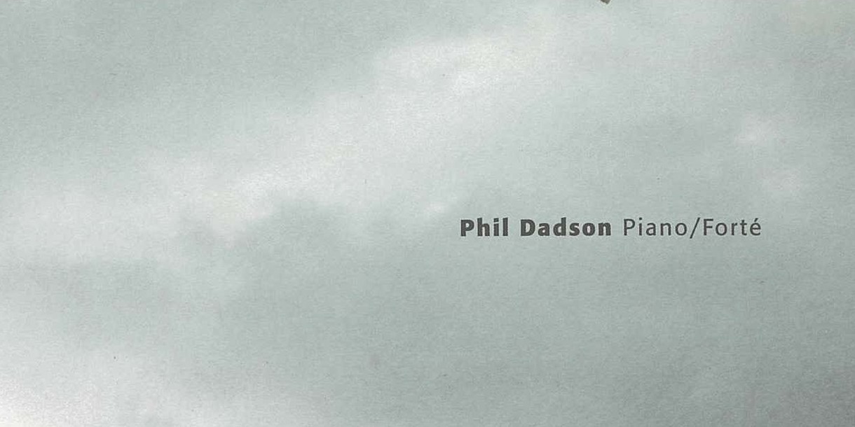 <p>Phil Dadson: Pianofort&eacute;</p>