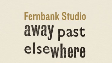 Fernbank Studio: away past elsewhere
